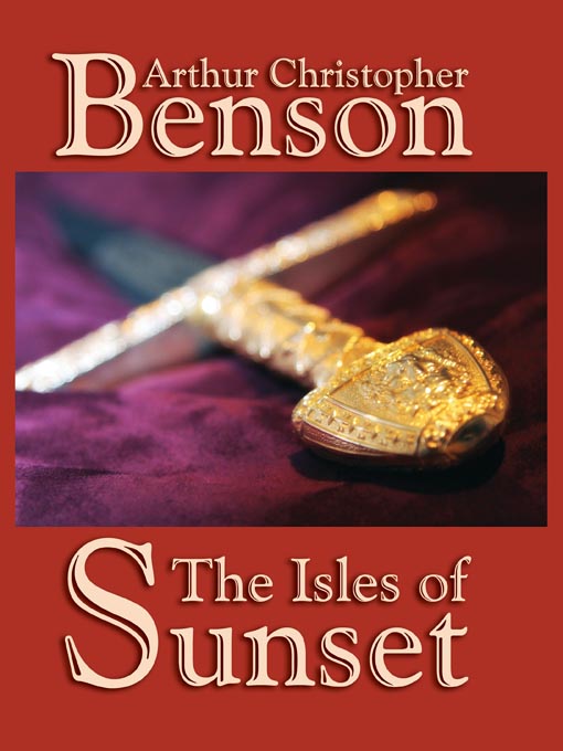Title details for The Isles of Sunset by Arthur Christopher Benson - Available
